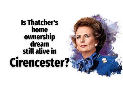 Thatcher’s Dream Alive as  Homeownership in Cirencester Increases